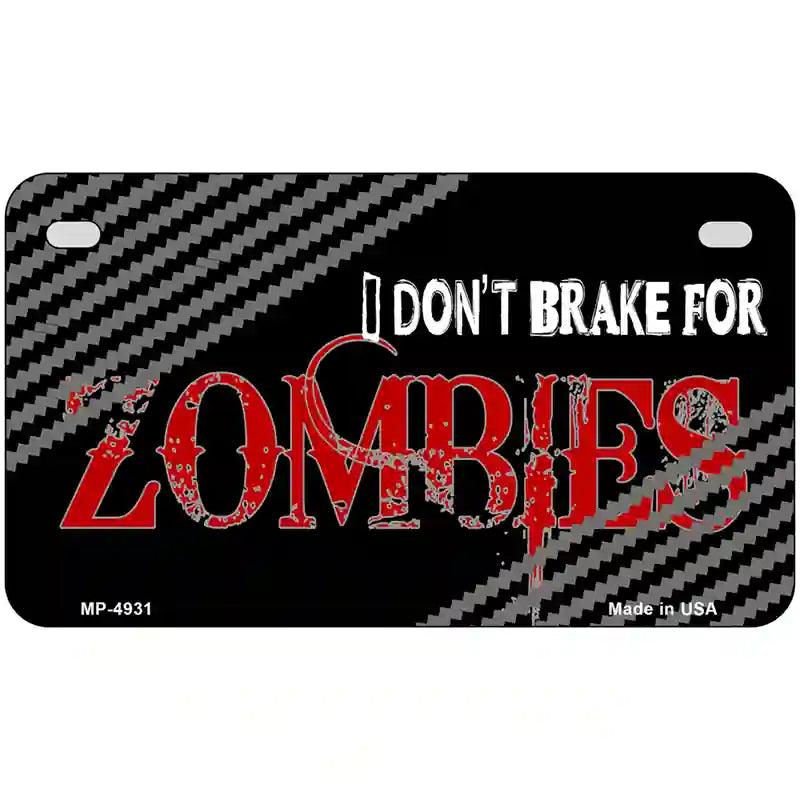 Dont Brake For Zombies Metal Novelty License Plate 7" x 4" (MP)