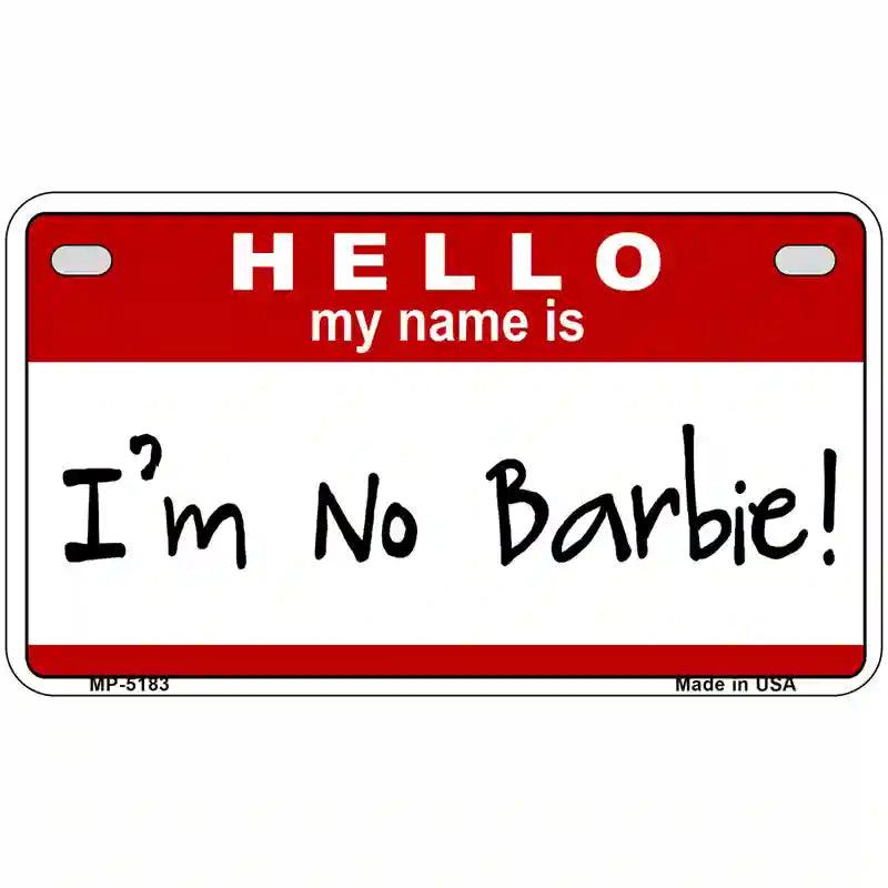 Im No Barbie Metal Novelty License Plate 7" x 4" (MP)