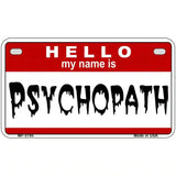 Psychopath Metal Novelty License Plate 7" x 4" (MP)