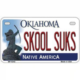 Skool Suks Oklahoma Novelty Metal License Plate 7" x 4" (MP)