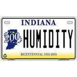 Humidity Indiana Novelty Metal License Plate 7" x 4" (MP)
