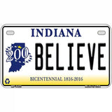 Believe Indiana Novelty Metal License Plate 7" x 4" (MP)