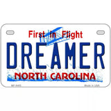 Dreamer North Carolina Novelty Metal License Plate 7" x 4" (MP)