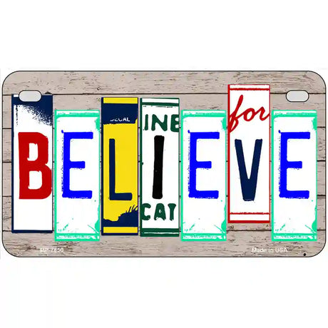 Believe License Plate Art Wood Metal Novelty License Plate 7" x 4" (MP)