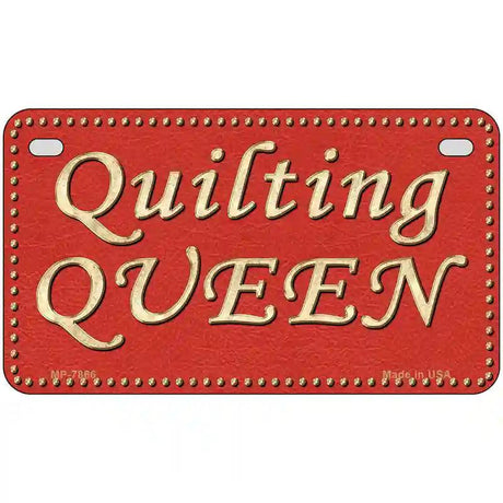 Quilting Queen Novelty Metal License Plate 7" x 4" (MP)