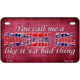 Call Me A Southern Girl Novelty Metal License Plate 7" x 4" (MP)