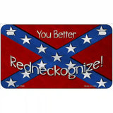 You Better Redneckognize Novelty Metal License Plate 7" x 4" (MP)