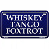 Whiskey Tango Foxtrot Novelty Metal License Plate 7" x 4" (MP)