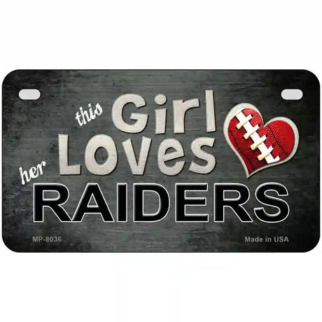 This Girl Loves Her Raiders Novelty Metal License Plate 7" x 4" (MP)