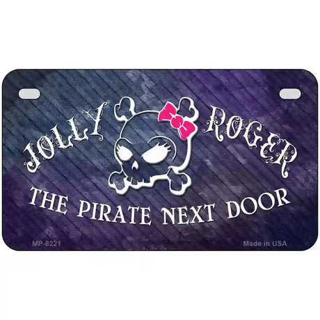 The Pirate Next Door Novelty Metal License Plate 7" x 4" (MP)