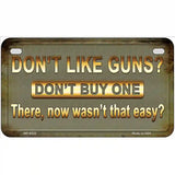 Dont Like Guns Metal Novelty License Plate 7" x 4" (MP)