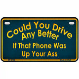 Could You Drive Metal Novelty License Plate 7" x 4" (MP)