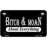 Bitch And Moan Metal Novelty License Plate 7" x 4" (MP)