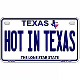 Hot in Texas Novelty Metal License Plate 7" x 4" (MP)