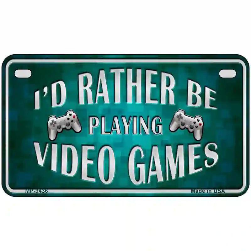 Rather Play Video Games Novelty Metal License Plate 7" x 4" (MP)