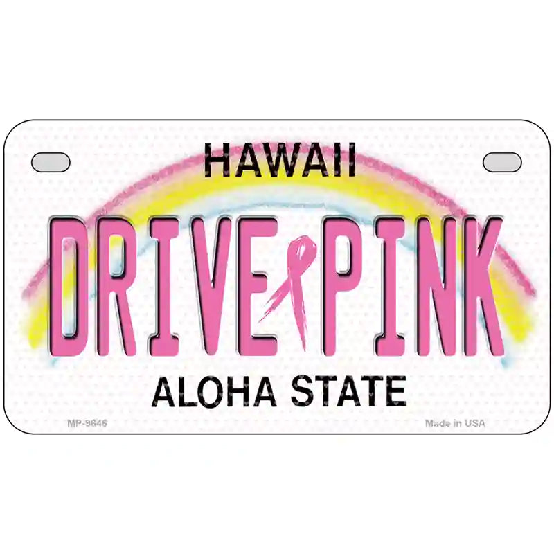 Drive Pink Hawaii Novelty Metal License Plate 7" x 4" (MP)