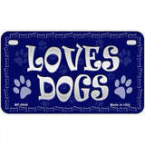 Loves Dogs Novelty Metal License Plate 7" x 4" (MP)