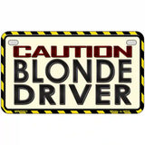 Caution Blonde Driver Metal Novelty License Plate 7" x 4" (MP)