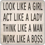 Look Like Girl Work Like Boss Novelty Metal Square Sign 6" (MSQ)