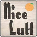 Nice Butt Novelty Metal Square Sign 6" (MSQ)