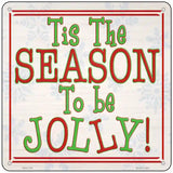 Tis the Season Novelty Metal Square Sign 6" (MSQ)