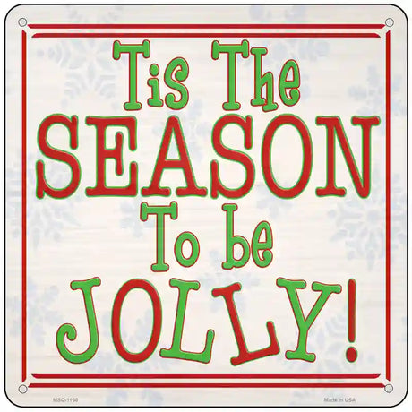 Tis the Season Novelty Metal Square Sign 6" (MSQ)