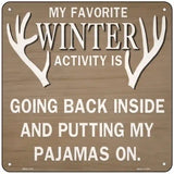 Favorite Winter Activity Novelty Metal Square Sign 6" (MSQ)