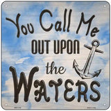 You Call Me Out Novelty Metal Square Sign 6" (MSQ)