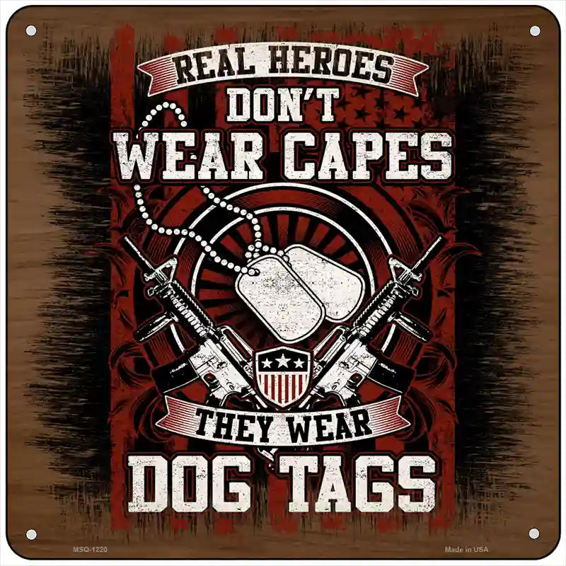 Heroes Wear Dog Tags Novelty Metal Square Sign 6" Sign (MSQ)