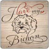 Love My Bichon Novelty Metal Square Sign 6" (MSQ)