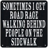 Sometimes I Get Road Rage Novelty Metal Square Sign 6" (MSQ)