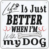 Life is Just Better Novelty Metal Square Sign 6" (MSQ)