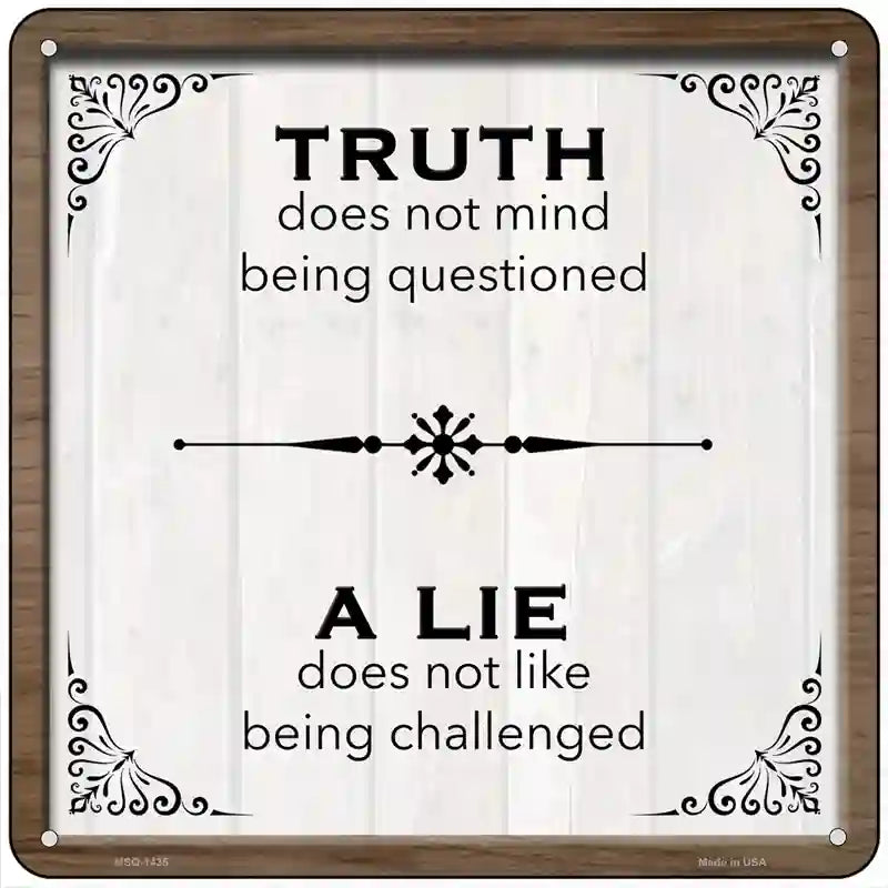 Truth Over Lie Novelty Metal Square Sign 6" Sign (MSQ)