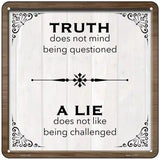 Truth Over Lie Novelty Metal Square Sign 6" Sign (MSQ)