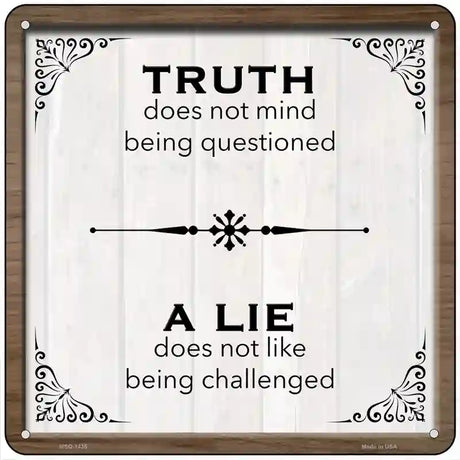 Truth Over Lie Novelty Metal Square Sign 6" Sign (MSQ)