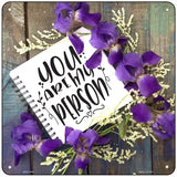 You Are My Person Notebook Novelty Metal Square Sign 6" (MSQ)