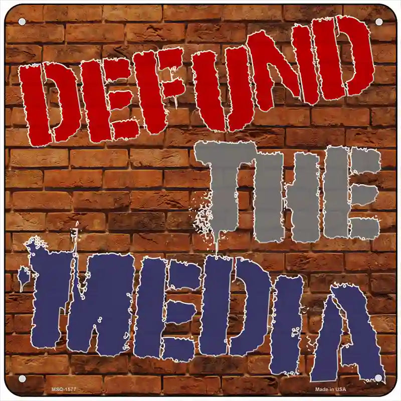 Defund The Media Novelty Metal Square Sign 6" Sign (MSQ)