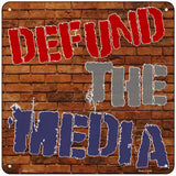 Defund The Media Novelty Metal Square Sign 6" Sign (MSQ)