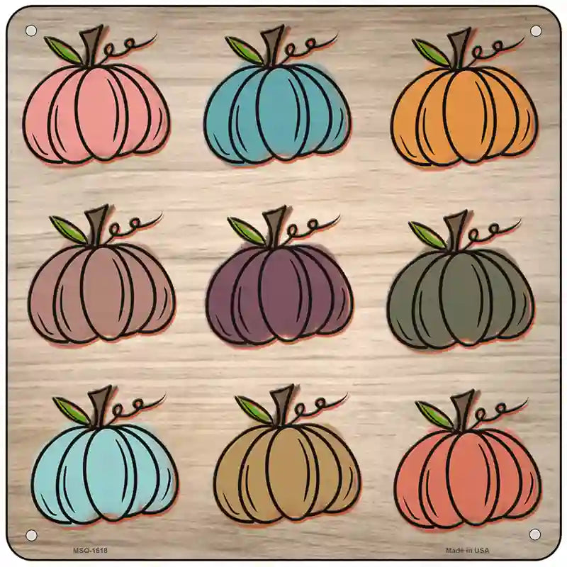 Nine Colored Pumpkins Novelty Metal Square Sign 6" Sign (MSQ)