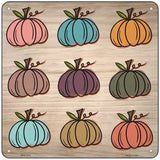 Nine Colored Pumpkins Novelty Metal Square Sign 6" Sign (MSQ)