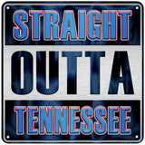Straight Outta Tennessee Novelty Metal Square Sign 6" (MSQ)