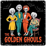 The Golden Ghouls Novelty Metal Square Sign SQ-1670