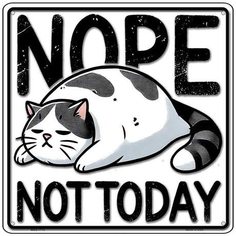 Nope Not Today Novelty Metal Square Sign SQ-1713