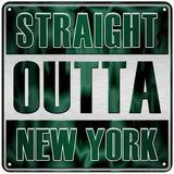Straight Outta New York Green Novelty Metal Square Sign 6" (MSQ)