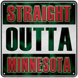 Straight Outta Minnesota Novelty Metal Square Sign SQ-275 6" (MSQ)
