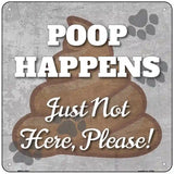 Poop Happens Novelty Square Sign 6" (MSQ)