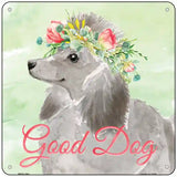 Grey Poodle Good Dog Novelty Square Sign 6" (MSQ)