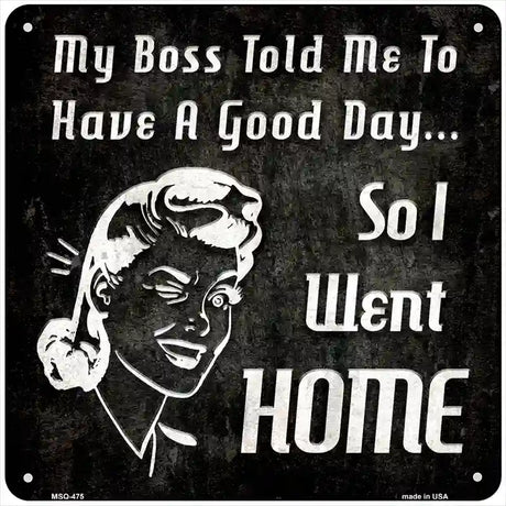 So I Went Home Novelty Square Sign 6" Sign (MSQ)