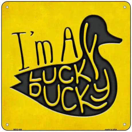 Im A Lucky Ducky Novelty Square Sign 6" Sign (MSQ)