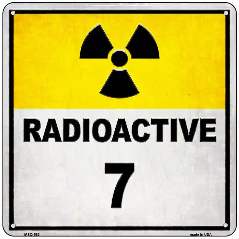 Radioactive 7 Novelty Metal Square Sign 6" Sign (MSQ)
